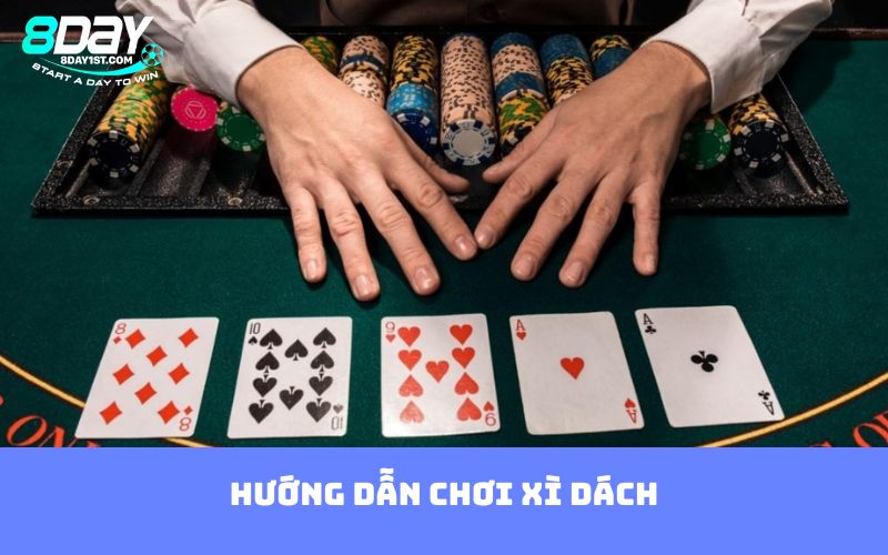 hướng dẫn chơi Xì dách